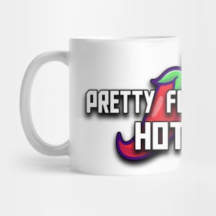 Pretty Fucking HOT Mug